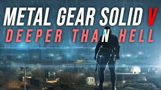 Metal Gear Solid V: Deeper Than Hell