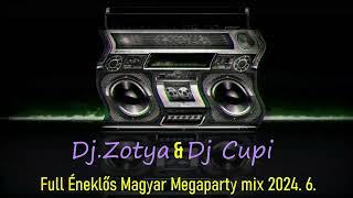 Dj.Zotya & Dj Cupi-Full Éneklős Magyar Megaparty mix 2024. 6.