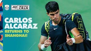 Carlos Alcaraz Returns To The Rolex Shanghai Masters!