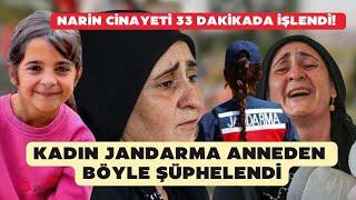 Narin cinayeti 33 dakikada işlendi! Kadın jandarma anneden böyle şüphelendi