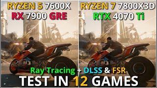 R5 7600X + RX 7900GRE vs R7 7800X3D + RTX 4070Ti | Test in 12 Games | 1440p | Ray Tracing DLSS FSR