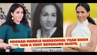 Meghan Markle highschool year book had a very revealing quote.