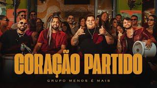 Grupo Menos é Mais - Coração Partido (Clipe Oficial)