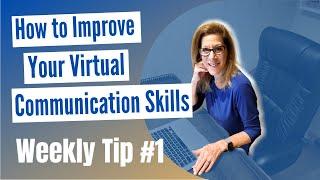 How to Make “Eye Contact” the right way. Improve Your Virtual Communication Skills: Tip #1