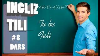 INGLIZ TILI - | Ingliz tili 0 dan | TO BE FE'LI # 8 DARS