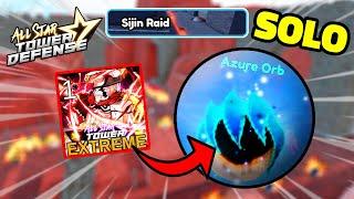 Solo Sijin Raid EXTREME & Get Azure Orb in Full Auto Skip | All Star Tower Defense Roblox ASTD