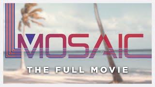 MOSAIC - Feature Film