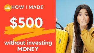 HOW I MADE $500 WITHOUT INVESTING ANY MONEY