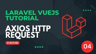 04 Make POST Request with Axios - Laravel VueJS Tutorial 2025