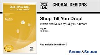 Shop Till You Drop! by Sally K. Albrecht – Score & Sound