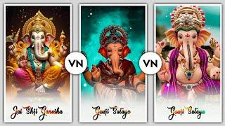 Ganesh Chaturthi Video Editing in VN App | Ganpati Bappa Status Editing | Vn Video Editor.