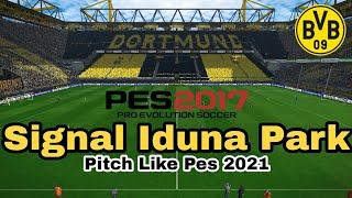 PES2017_Signal Iduna Park_Like Pitch Pes 2021_Choreo & Adboard