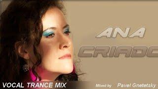 The Best of Ana Criado - Vocal Trance Mix (Mixed by Pavel Gnetetsky)