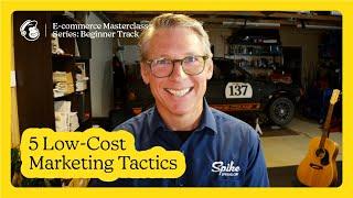 Top 5 Low-Budget Marketing Tactics to Help Drive Growth