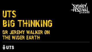 UTS Big Thinking: The Wider Earth | Sydney Festival 2018