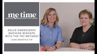 Solve Embroidery Machine Mishaps With the TNT Method!