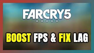 How to BOOST FPS and FIX LAG in Far Cry 5! Optimization Guide