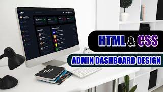 Admin Dashboard Design using HTML CSS and JS | 2022