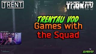 Games with the Squad - TrentAU Twitch VOD - Escape From Tarkov - 12th Mar 2023