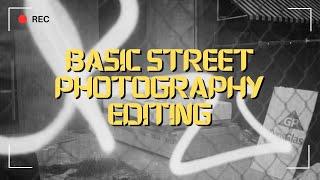 Basic Street Photography Editing