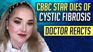 Doctor Reacts: CBBC star Chelsie Whibley dies of Cystic Fibrosis at 30