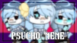 •PSUCHO• meme •ft. Yandere!Blue!Sans [Undertale] [Gacha club] [Eng]