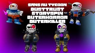 DustTrust, StorySpin, OuterKiller and OuterHorror Sans Showcase | Sans Au Tycoon