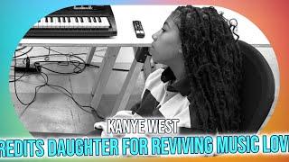 Kanye West's Daughter Brings Him Joy and Music Inspiration | The Kanye Scope