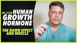 Ep:179 HUMAN GROWTH HORMONE, THE DAWN EFFECT AND MUSCLE - by Robert Cywes