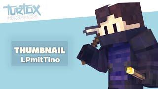 Thumbnail • LPmitTino | TurtoxGraphics