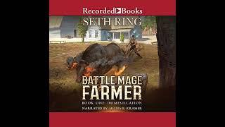 FULL AUDIOBOOK - Seth Ring - Battle Mage Farmer #1 - Domestication - Part 2