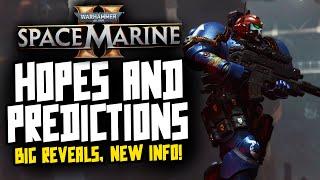 SPACE MARINE 2 BIG REVEALS! Hopes and Predictions!