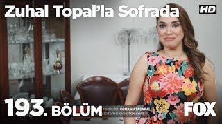 Zuhal Topal'la Sofrada 193. Bölüm