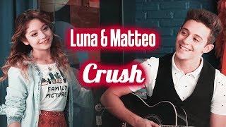 Luna & Matteo~ Crush