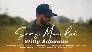 WILLY SOPACUA - SENG MAU LAI (OFFICIAL VIDEO)