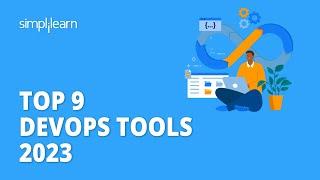 Top 9 DevOps Tools 2023 | Best DevOps Tools for 2023 | DevOps Tutorial for Beginners | Simplilearn