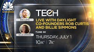 CNBC TechCheck+ with Daylight co-founders Rob Curtis and Billie Simmons — 7/1/21