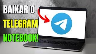 Como BAIXAR o TELEGRAM no NOTEBOOK