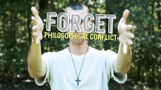 Forget Philosophical Conflict