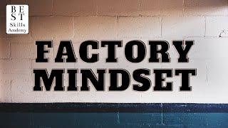 Factory Mindset