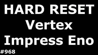 Сброс настроек Vertex Impress Eno (Hard Reset Vertex Impress Eno)