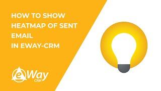 How to Show Heatmap of Sent Email in eWay-CRM