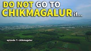 DO NOT VISIT CHIKMAGALUR | Following Love