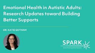 Emotional Health in Autistic Adults and Building Better Supports