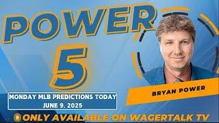 Monday Top MLB Picks, Predictions & Best Bets | MLB Baseball Predictions | Power 5 for 6/9/25