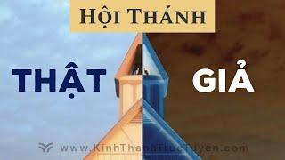Hội Thánh Thật, Hội Thánh Giả | Bài Giảng Tin Lành