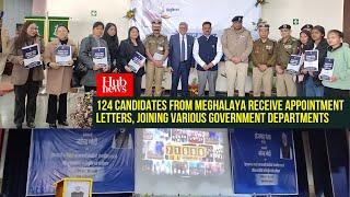 Rozgar Mela Boosts Employment: 124 Candidates from Meghalaya Receive Appointment Letters