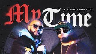 MY TIME (FULL VIDEO) | CJ Singh | Byg Byrd | New Punjabi Songs 2024 | @BrownBoysForever