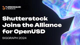 Shutterstock Joins the Alliance for OpenUSD | SIGGRAPH 2024