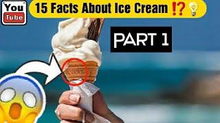 15 useless Facts about ice cream [Part 1]